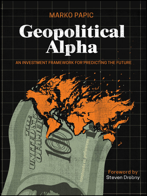 Title details for Geopolitical Alpha by Marko Papic - Available